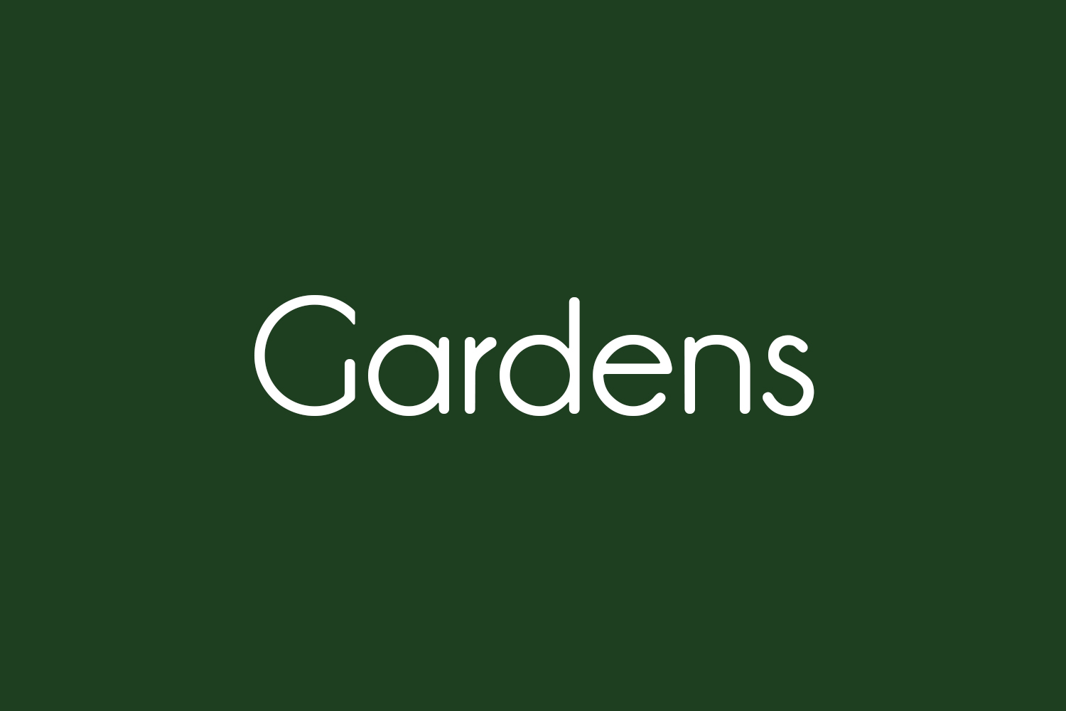 Gardens | Fonts Shmonts