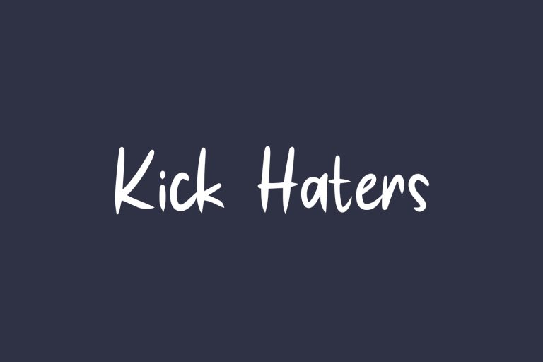 Kick Haters | Fonts Shmonts