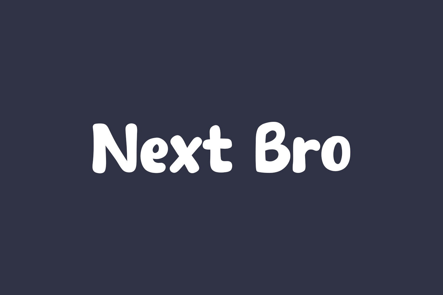Next Bro | Fonts Shmonts